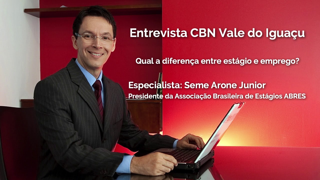 CBN Vale do Iguaçu: diferença entre estágio e emprego com o presidente da ABRES